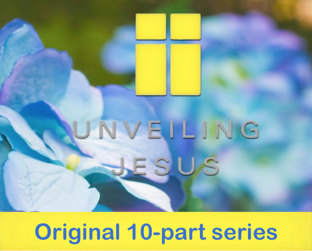 Original Unveiling Jesus, 10-part series